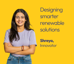 Designing smarter renewable solutions — Shreya, Innovator